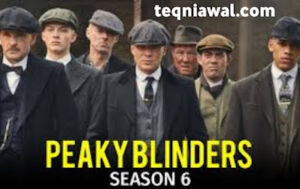 Peaky blinders (saison 6) - أفضل المسلسلات الأجنبية 2022