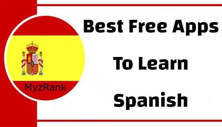 best-free-apps-to-learn-spanish-in-2024-myzrank