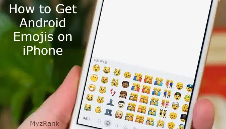 How To Get Android Emojis On IPhone 2024 MyzRank